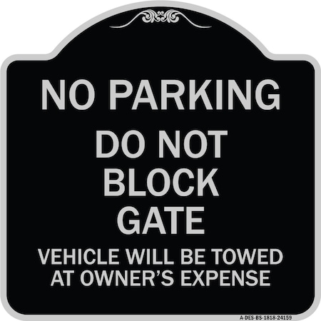 Do Not Block Gate Vehicle Will Be Towed At Owner Expense Heavy-Gauge Aluminum Architectural Sign